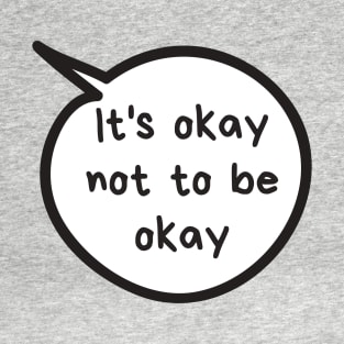 It's Okay T-Shirt
